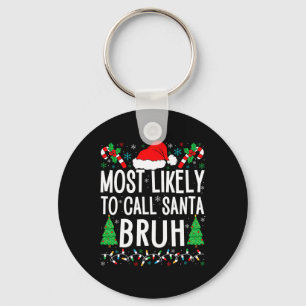 Hoogstwaarschijnlijk Santa Burh Funny Matching Fam Sleutelhanger