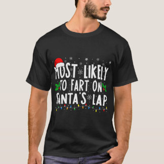 Hoogstwaarschijnlijk scheet op Santa's schoot Fami T-shirt