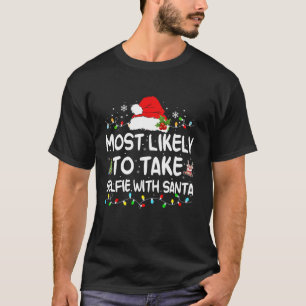 Hoogstwaarschijnlijk selfie nemen met Santa Funny T-shirt