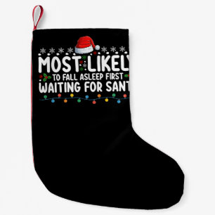 Hoogstwaarschijnlijk slaapt hij/zij het eerst in t kleine kerstsok