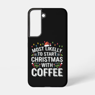 Hoogstwaarschijnlijk start Kerstmis met koffie Fam Samsung Galaxy Hoesje