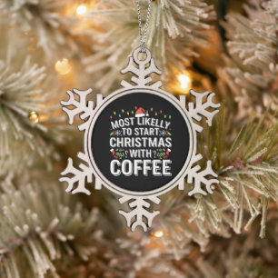 Hoogstwaarschijnlijk start Kerstmis met koffie Fam Tin Sneeuwvlok Ornament