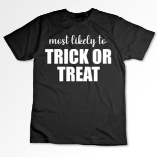 Hoogstwaarschijnlijk Trick Or Treat Funny Hallowee T-shirt