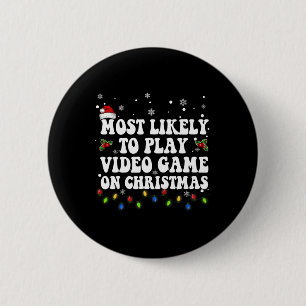 Hoogstwaarschijnlijk videogame spelen op kerstman  ronde button 5,7 cm