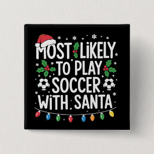 Hoogstwaarschijnlijk voetbal spelen met Kerstman F Vierkante Button 5,1 Cm