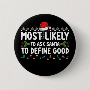 Hoogstwaarschijnlijk vraagt Santa om een goed kers Ronde Button 5,7 Cm
