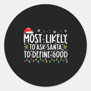 Hoogstwaarschijnlijk vraagt Santa om goede familie Ronde Sticker