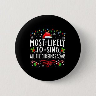 Hoogstwaarschijnlijk zingt de hele familie kerstli ronde button 5,7 cm