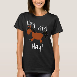 Hooi Meisje Hé Meisje Paard Boerderij Dier Humor T-shirt