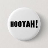HOOIË! RONDE BUTTON 5,7 CM (Voorkant)