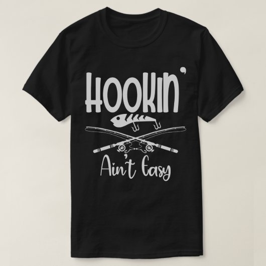 Hookin Aint Easy Fisherman Vist T-shirt (Design voorkant)