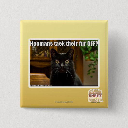 Hoomans maken daar bont af? vierkante button 5,1 cm (Voorkant)