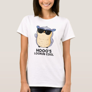 Hooo's Lookin Cool Funny Owl Pun T-shirt