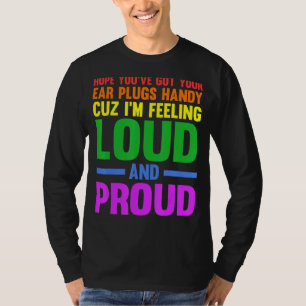 Hoop dat je je oordopjes bij de hand hebt gay prid t-shirt