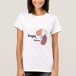 Hoop en droom t-shirt