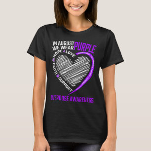 Hoop Geloof In Augustus Draag we Paarse overdosis  T-shirt