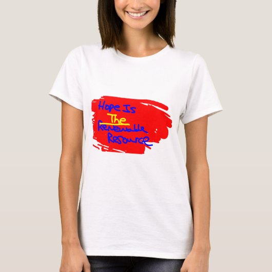 Hoop is DE hernieuwde hulpbron T-shirt (Voorkant)