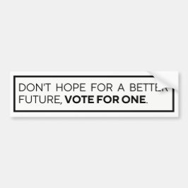 HOOP NIET OP EEN BETERE TOEKOMSTIGE STEM VOOR ÉÉN BUMPERSTICKER