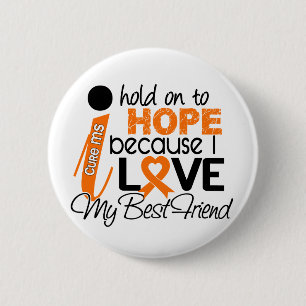 Hoop op mijn beste vriend multiple sclerose MS Ronde Button 5,7 Cm