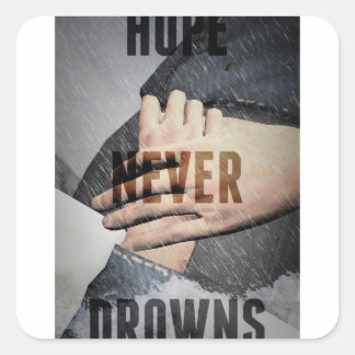 Hoop verdrinkt nooit vierkante sticker