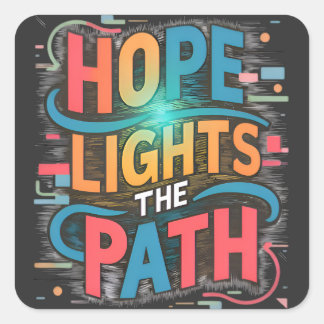 Hoop Verlicht het Pad: Levendig Inspirerend Vierkante Sticker