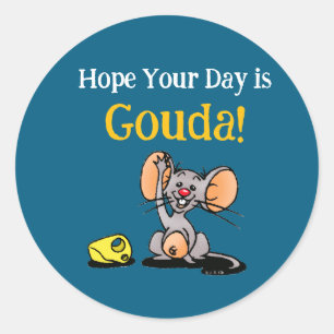 Hoopje dat je dag Gouda is, grappige muizenkaaswoo Ronde Sticker