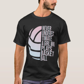 Hoops Girls onderschatten nooit een meisje dat spe T-shirt