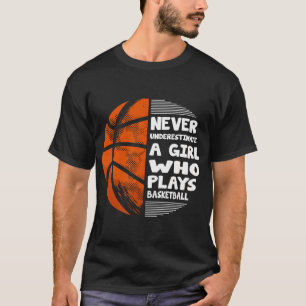 Hoops Girls onderschatten nooit een meisje dat spe T-shirt