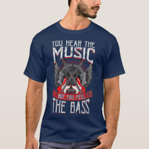 Hoor de Muziek voelen de Bass Player But Gift T-shirt