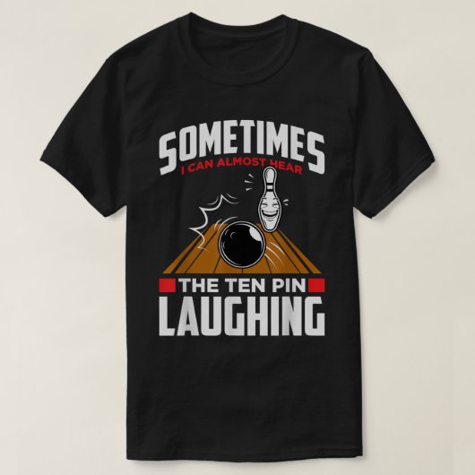 Hoor de Tien Pin die lachen - grappige Bowler & Bo T-shirt (Design voorkant)