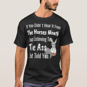 Hoor Horses Mouth Funny Ezel Gossip Gezegde T-shirt