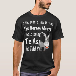 Hoor Horses Mouth Funny Ezel Gossip Gezegde T-shirt