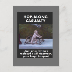 Hop-Along Casualty - Wacht tot mijn Hip Replacemen Briefkaart