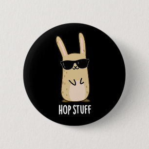 Hop Stuff Funny Bunny Rabbit Pun Dark BG Ronde Button 5,7 Cm