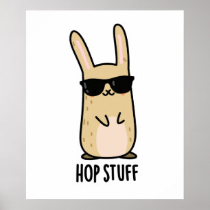 Hop Stuff Funny Bunny Rabbit Pun Poster
