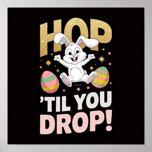 "Hop 'Til You Drop!" Easter Poster (Voorkant)