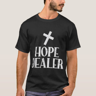 Hope Dealer Cross God Jesus Faith Religieuze Chris T-shirt