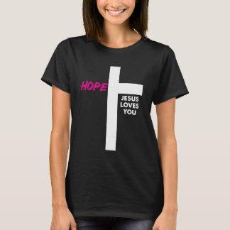 Hope Jesus Loves You | Christian Inspirational T-shirt