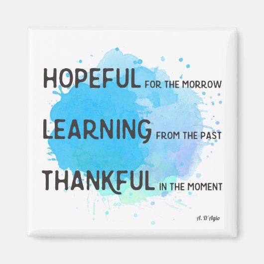 "Hope, Learning and be Thankful" slogan Magneet (Voorkant)