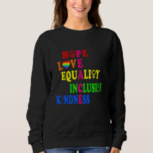 Hope Love Equality Inclusion Kindness Peace Human Trui