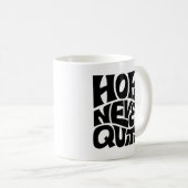 Hope Never Quits Inspirational Typography Design Koffiemok (Voorkant rechts)