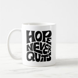 Hope Never Quits Inspirational Typography Design Koffiemok
