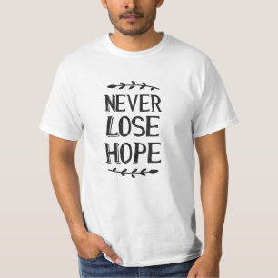 Hope Quote Positive Insiration Motivation T-shirt