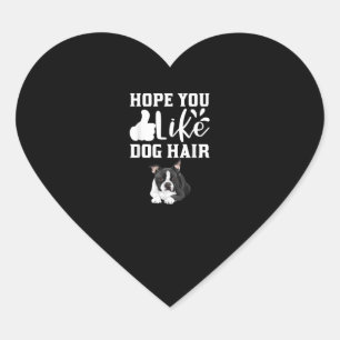 Hopelijk hou je van hondenhaar grappige Boston Ter Hart Sticker
