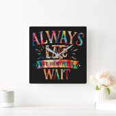 Horloge Carrée Always Late But Worth Wait (Maison)