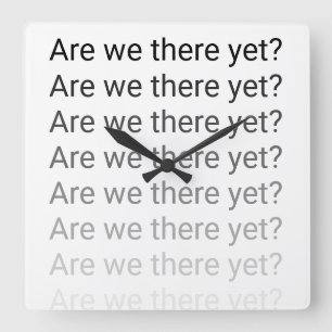 Horloge Carrée Are We There Yet ? Clock (homonymie)