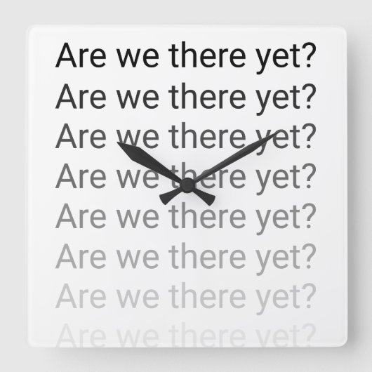 Horloge Carrée Are We There Yet ? Clock (homonymie) (Recto)