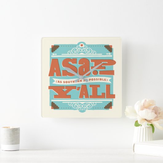 Horloge Carrée ASAP | Aussi Au Sud Que Possible Y'ALL (Maison)