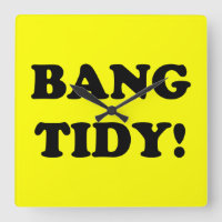 ‘BANG TIDY ! ’