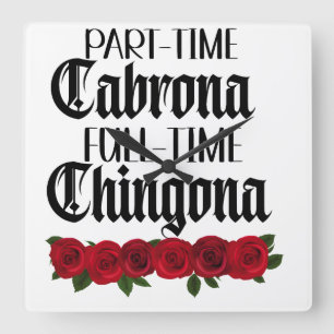 Horloge Carrée Cabrona à temps partiel, chingona à temps plein